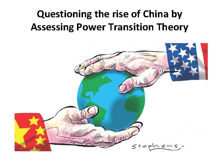 Questioning the rise of China by Assessing Power Transition Theory 