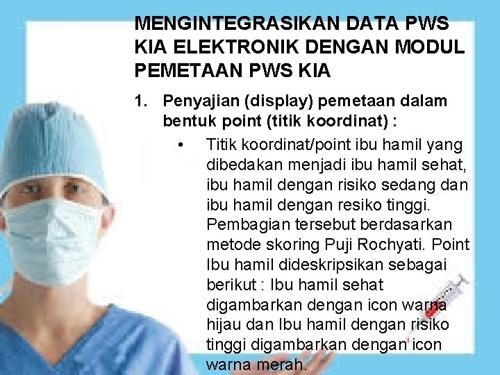 MENGINTEGRASIKAN DATA PWS KIA ELEKTRONIK DENGAN MODUL PEMETAAN PWS KIA 1. Penyajian (display) pemetaan