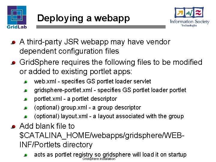 Deploying a webapp A third-party JSR webapp may have vendor dependent configuration files Grid.