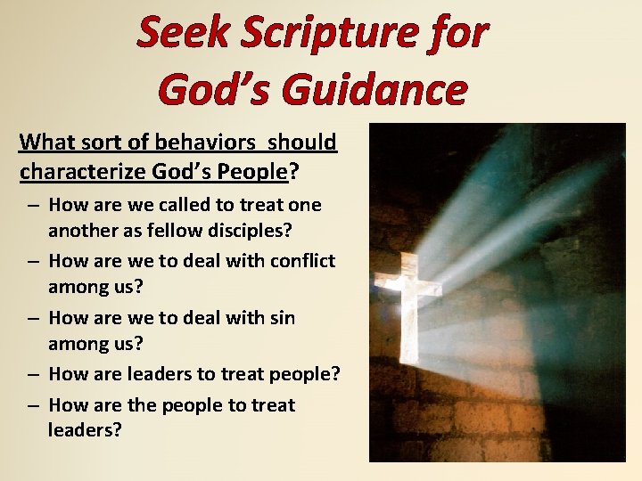 Seek Scripture for God’s Guidance What sort of behaviors should characterize God’s People? –