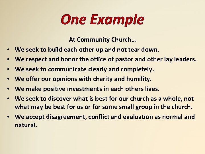 One Example • • At Community Church… We seek to build each other up