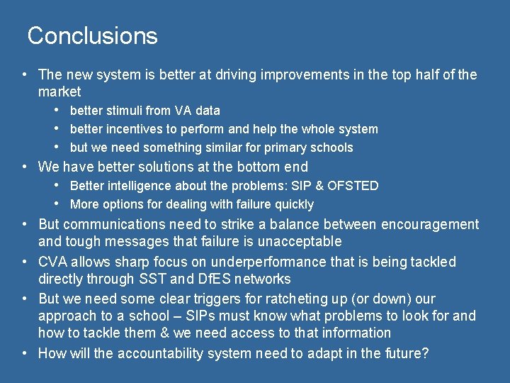 Conclusions • The new system is better at driving improvements in the top half