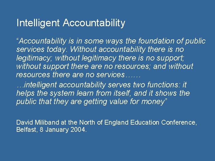 Intelligent Accountability “Accountability is in some ways the foundation of public services today. Without