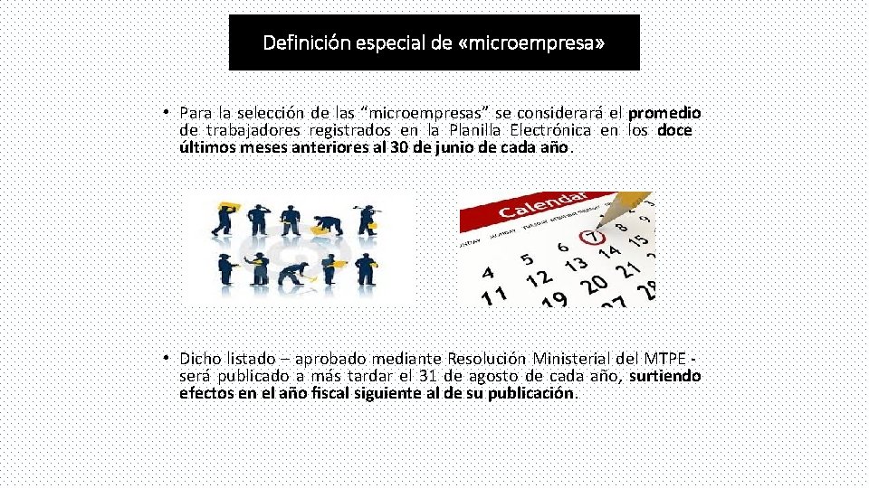 Definición especial de «microempresa» • Para la selección de las “microempresas” se considerará el