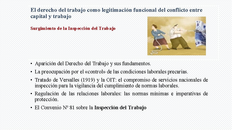 El derecho del trabajo como legitimación funcional del conflicto entre capital y trabajo Surgimiento