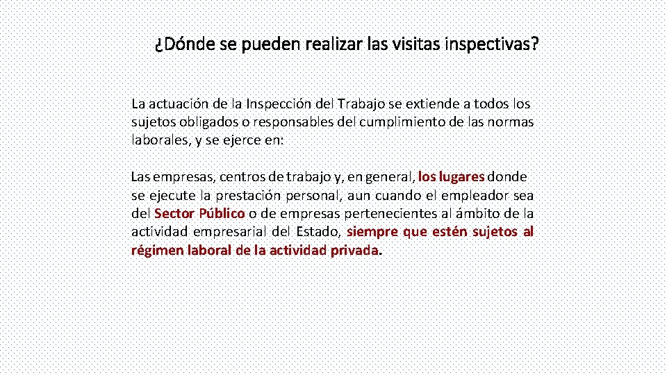 ¿Dónde se pueden realizar las visitas inspectivas? La actuación de la Inspección del Trabajo