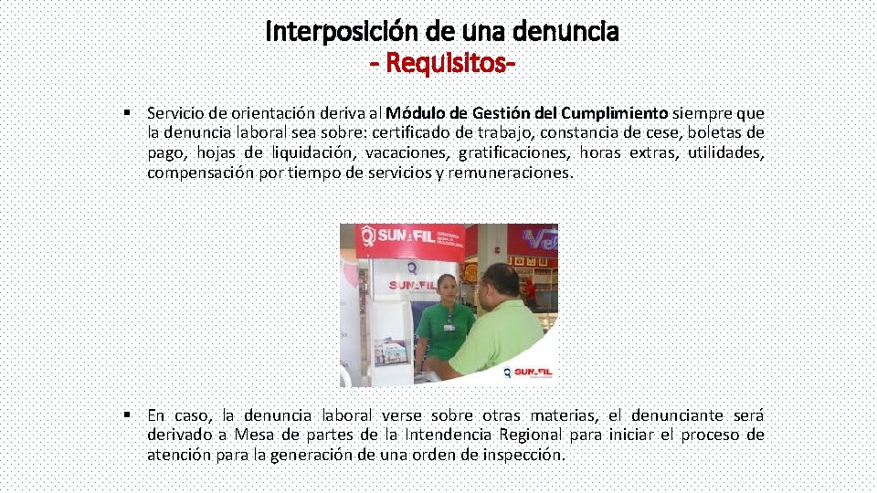 Interposición de una denuncia - Requisitos§ Servicio de orientación deriva al Módulo de Gestión