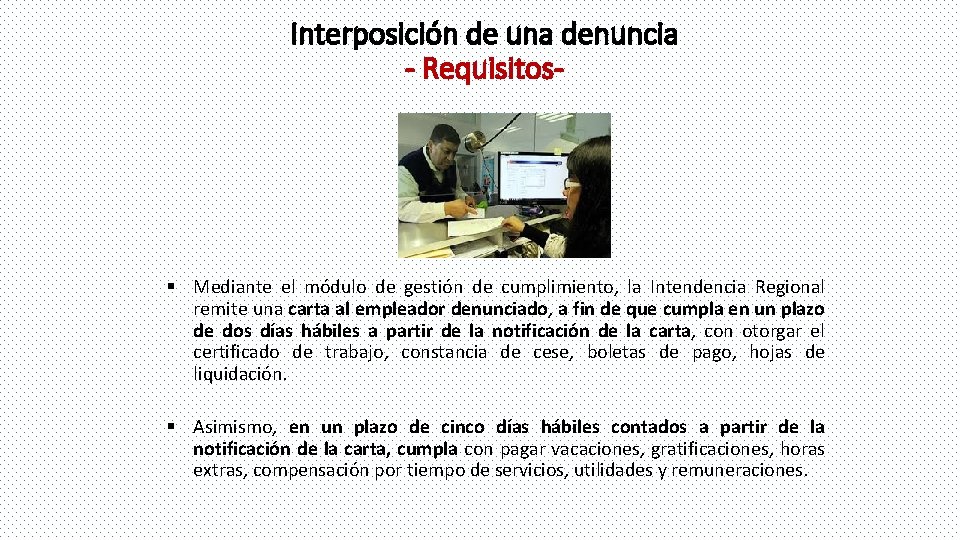 Interposición de una denuncia - Requisitos- § Mediante el módulo de gestión de cumplimiento,