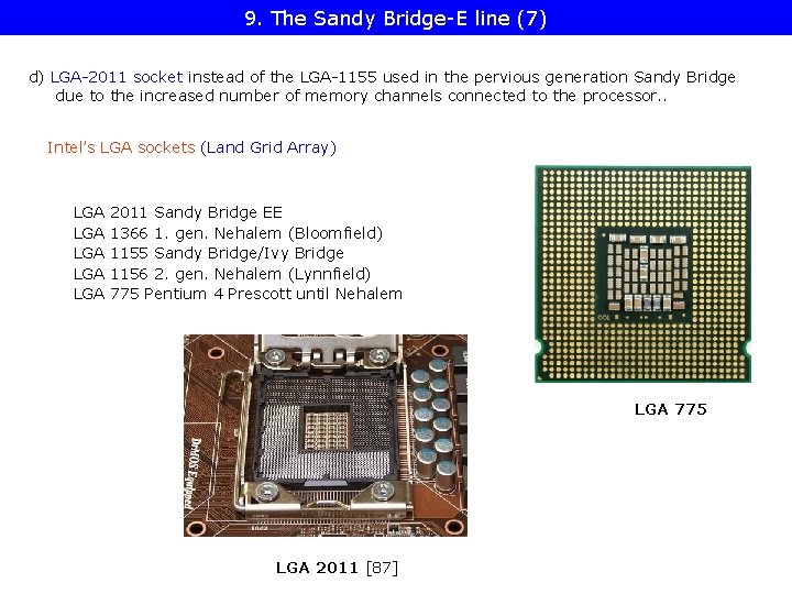 9. The Sandy Bridge-E line (7) d) LGA-2011 socket instead of the LGA-1155 used