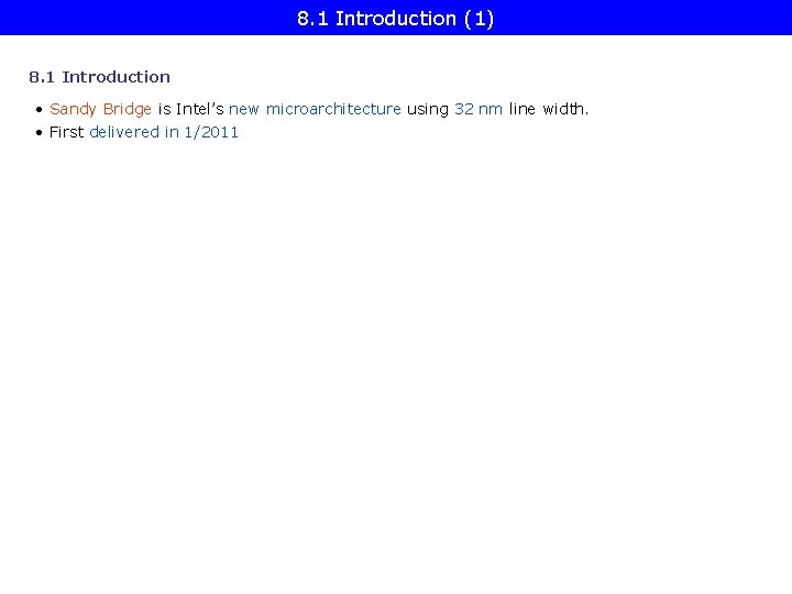 8. 1 Introduction (1) 8. 1 Introduction • Sandy Bridge is Intel’s new microarchitecture