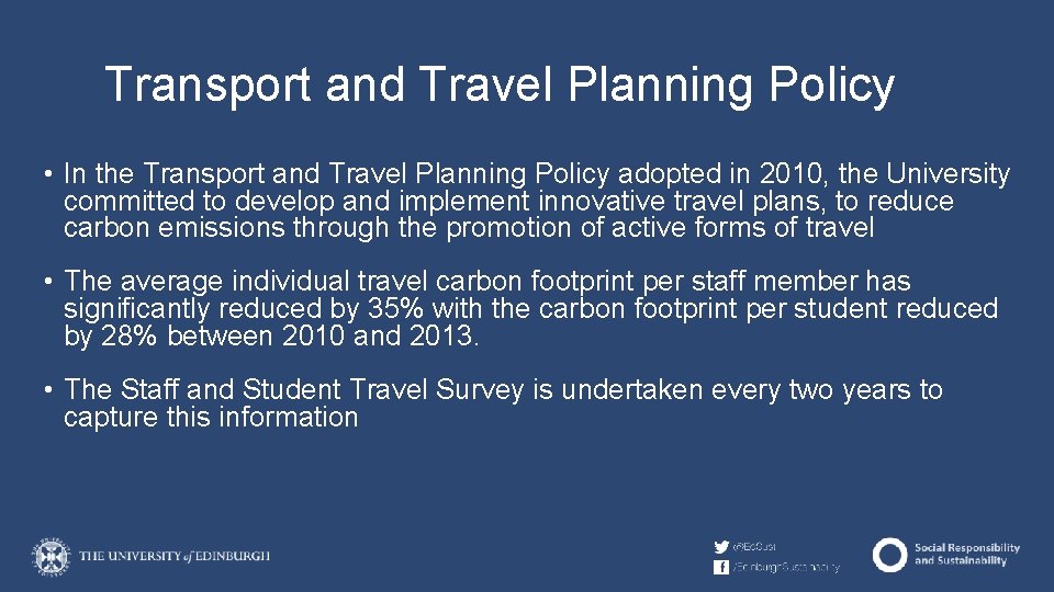 Transport and Travel Planning Policy • In the Transport and Travel Planning Policy adopted