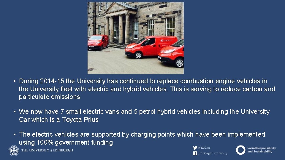  • During 2014 -15 the University has continued to replace combustion engine vehicles
