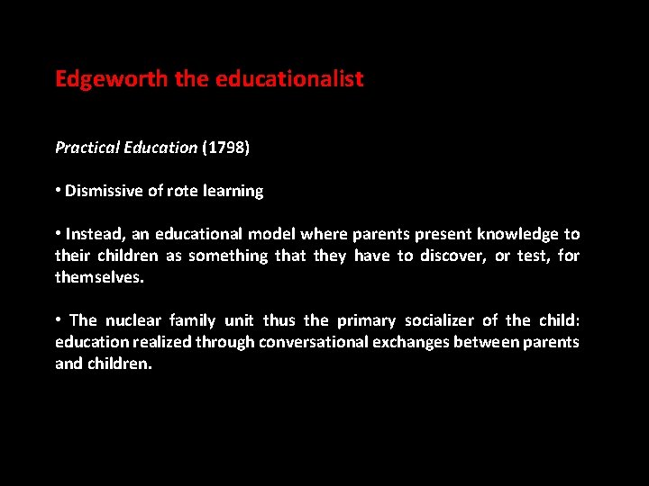 Edgeworth the educationalist Practical Education (1798) • Dismissive of rote learning • Instead, an Edgeworth the educationalist Practical Education (1798) • Dismissive of rote learning • Instead, an