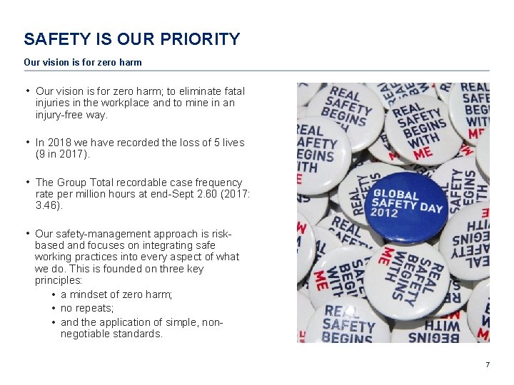 SAFETY IS OUR PRIORITY Our vision is for zero harm • Our vision is