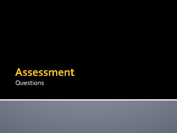 Assessment Questions 