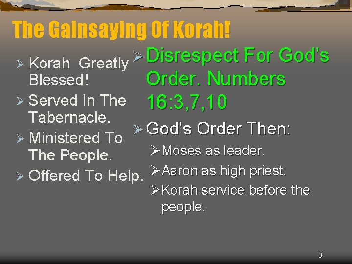 The Gainsaying Of Korah! Greatly Ø Disrespect For God’s Blessed! Order. Numbers Ø Served
