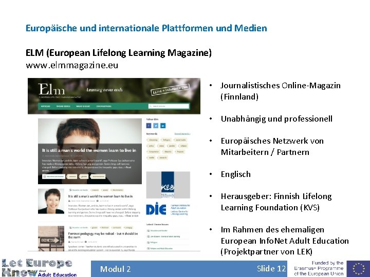 Europäische und internationale Plattformen und Medien ELM (European Lifelong Learning Magazine) www. elmmagazine. eu