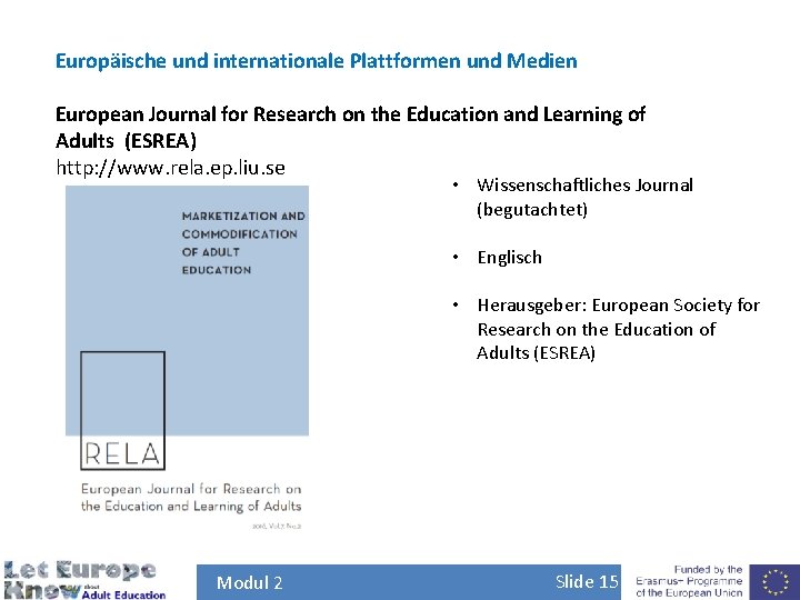Europäische und internationale Plattformen und Medien European Journal for Research on the Education and