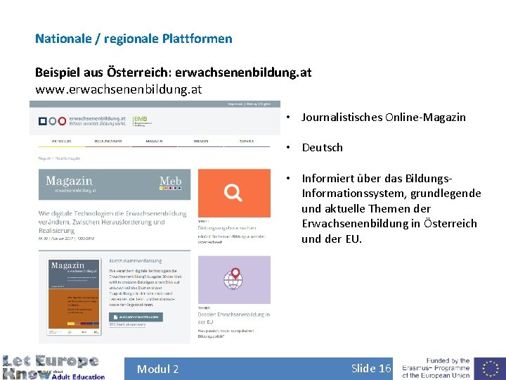 Nationale / regionale Plattformen Beispiel aus Österreich: erwachsenenbildung. at www. erwachsenenbildung. at • Journalistisches