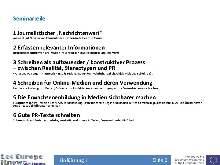 Seminarteile 1 Journalistischer „Nachrichtenwert“ Auswahl und Struktur von Informationen und konkrete Ideen für Stories