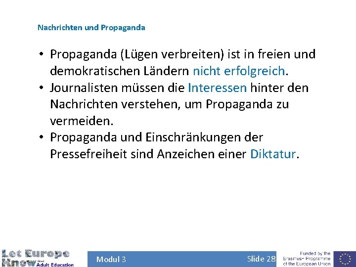 Nachrichten und Propaganda • Propaganda (Lügen verbreiten) ist in freien und demokratischen Ländern nicht