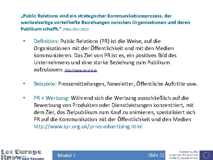 „Public Relations sind ein strategischer Kommunikationsprozess, der wechselseitige vorteilhafte Beziehungen zwischen Organisationen und deren