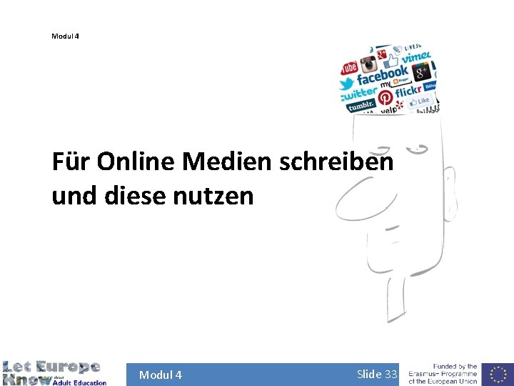 Modul 4 Nutzung von Medien in Europa / Fakten und Zahlen Für Online Medien