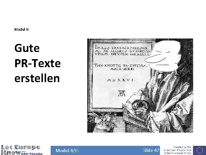 Modul 6: Gute PR-Texte erstellen Modul 4/6: Slide 47 
