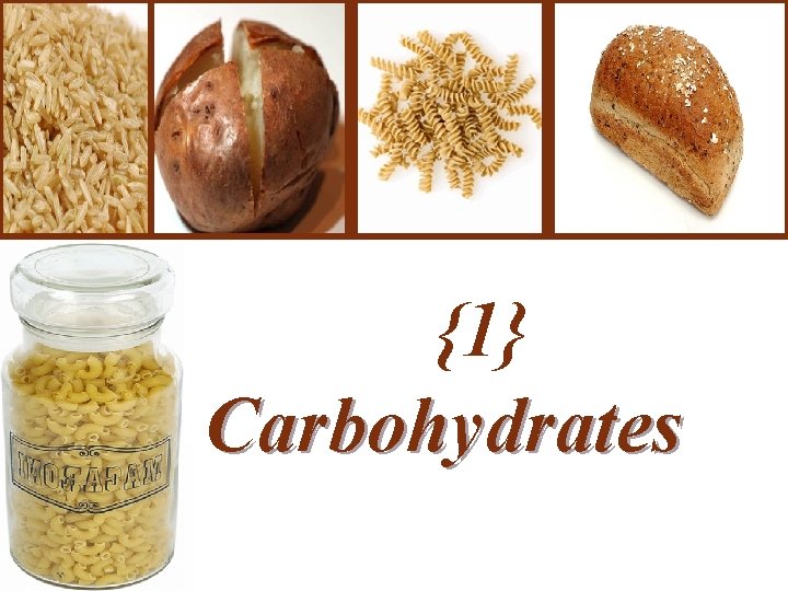 {1} Carbohydrates 