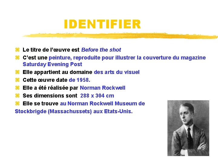 IDENTIFIER Le titre de l’œuvre est Before the shot C’est une peinture, reproduite pour