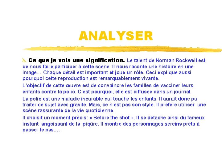 ANALYSER Ce que je vois une signification. Le talent de Norman Rockwell est de