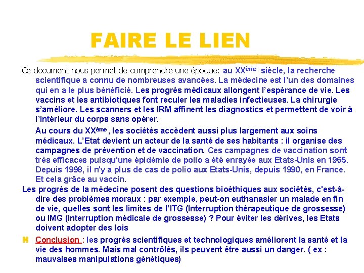 FAIRE LE LIEN Ce document nous permet de comprendre une époque: au XXème siècle,