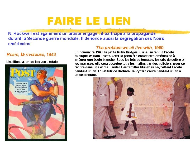 FAIRE LE LIEN N. Rockwell est également un artiste engagé : il participe à
