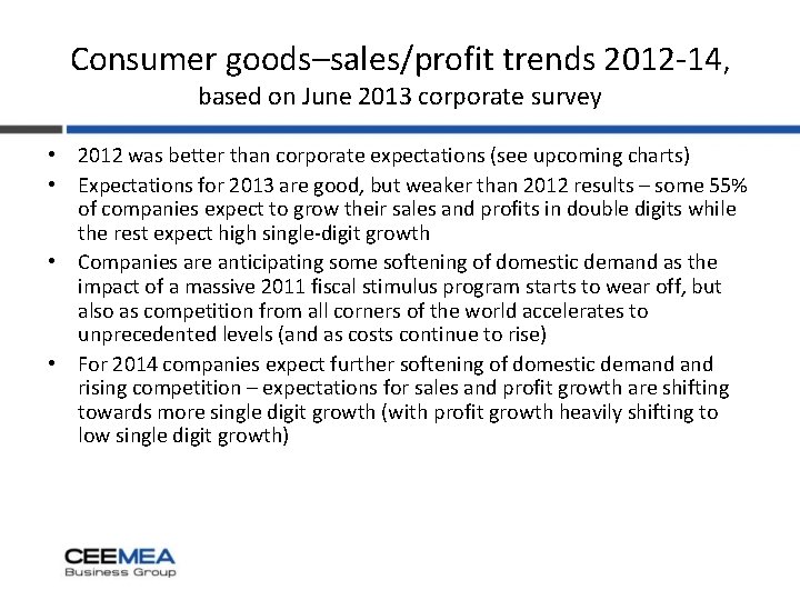 Consumer goods–sales/profit trends 2012 -14, based on June 2013 corporate survey • 2012 was