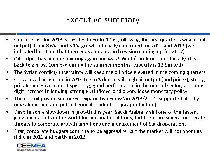 Executive summary I • • Our forecast for 2013 is slightly down to 4.