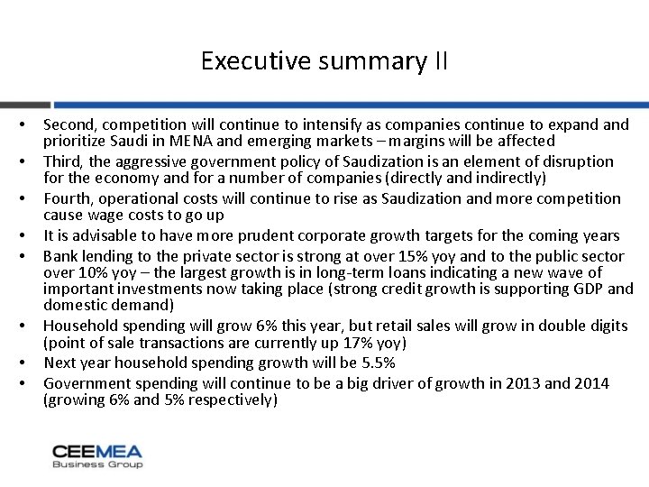 Executive summary II • • Second, competition will continue to intensify as companies continue