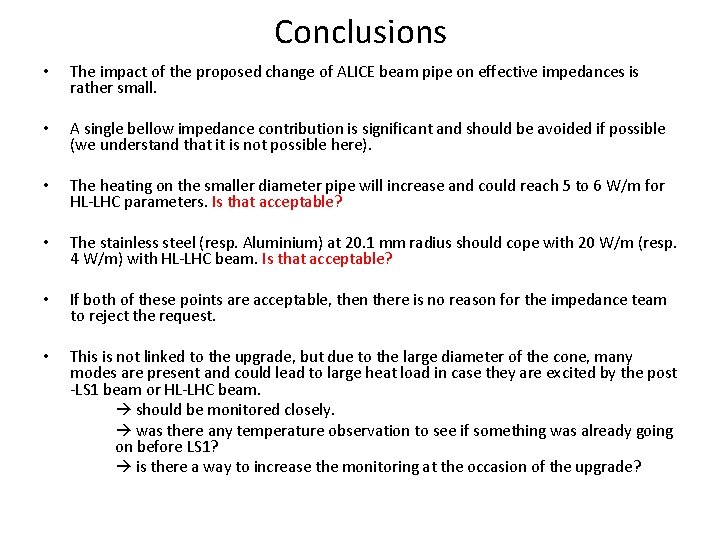 Conclusions • The impact of the proposed change of ALICE beam pipe on effective