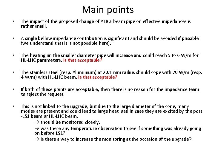 Main points • The impact of the proposed change of ALICE beam pipe on