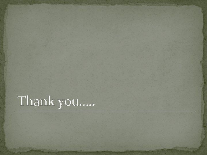 Thank you…. . Thank you…. .
