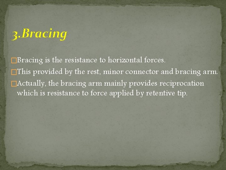 3. Bracing �Bracing is the resistance to horizontal forces. �This provided by the rest,