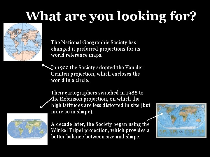 What are you looking for? The National Geographic Society has changed it preferred projections