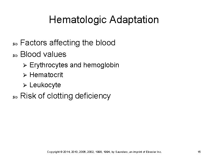 Hematologic Adaptation Factors affecting the blood Blood values Erythrocytes and hemoglobin Ø Hematocrit Ø