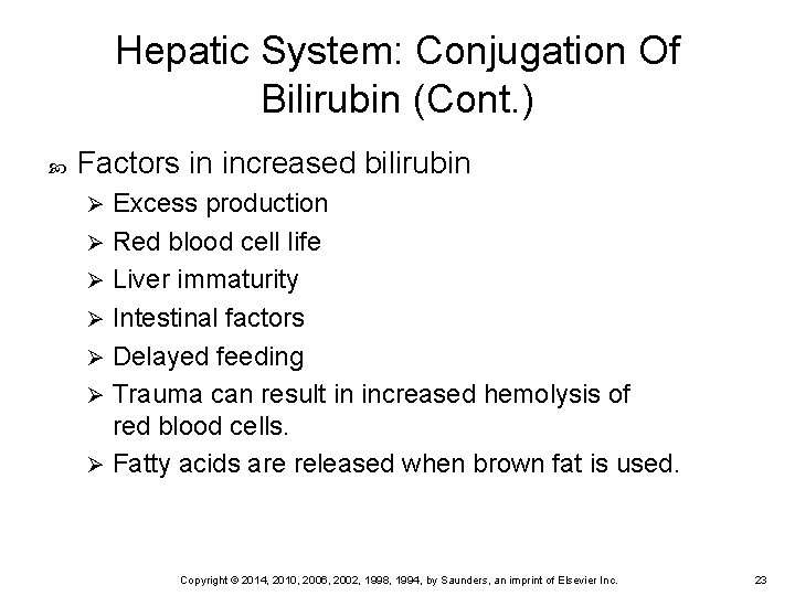 Hepatic System: Conjugation Of Bilirubin (Cont. ) Factors in increased bilirubin Excess production Ø