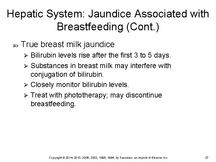 Hepatic System: Jaundice Associated with Breastfeeding (Cont. ) True breast milk jaundice Bilirubin levels