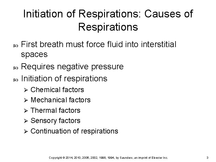 Initiation of Respirations: Causes of Respirations First breath must force fluid into interstitial spaces Initiation of Respirations: Causes of Respirations First breath must force fluid into interstitial spaces