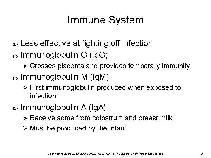 Immune System Less effective at fighting off infection Immunoglobulin G (Ig. G) Ø Immunoglobulin