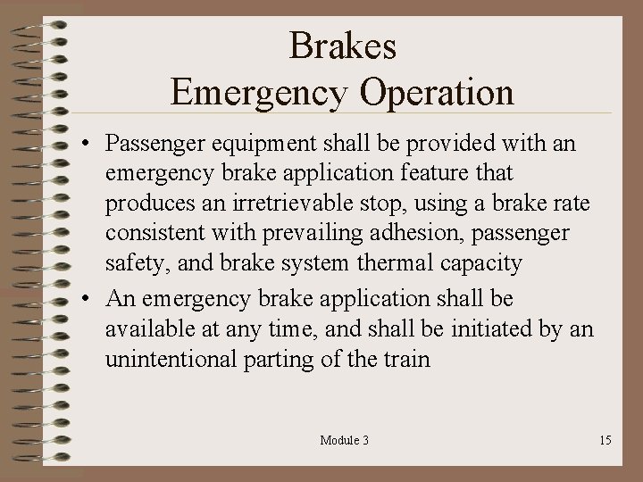Brakes Emergency Operation • Passenger equipment shall be provided with an emergency brake application