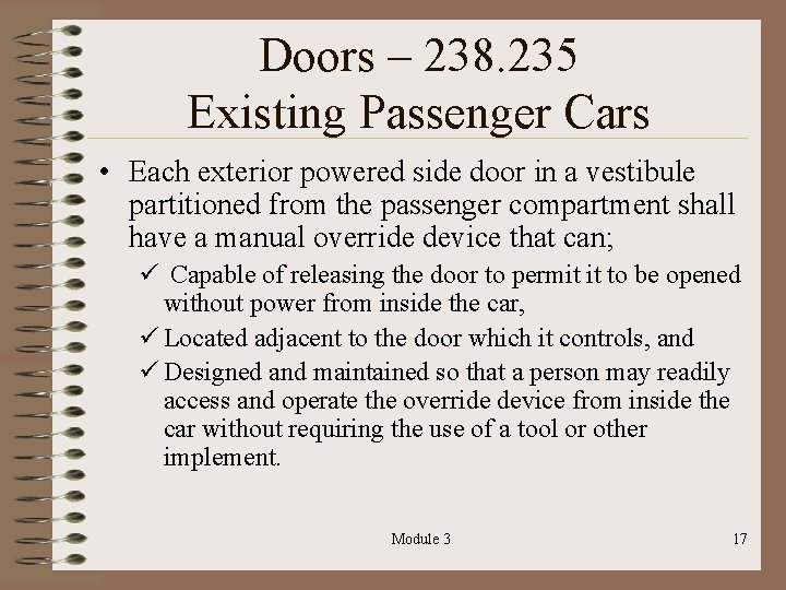 Doors – 238. 235 Existing Passenger Cars • Each exterior powered side door in