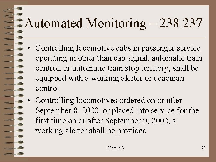 Automated Monitoring – 238. 237 • Controlling locomotive cabs in passenger service operating in