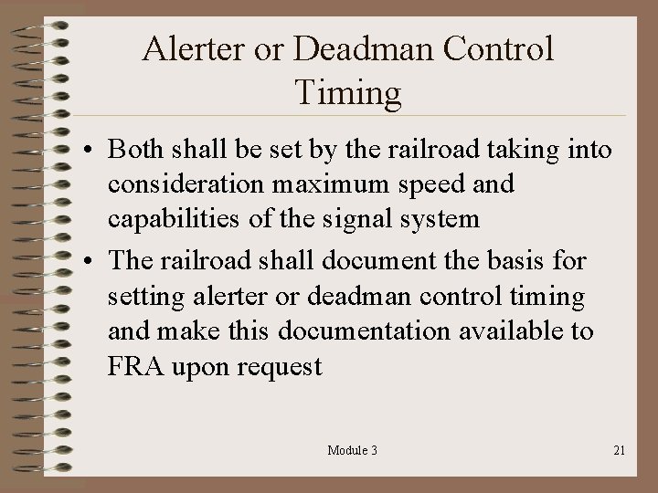 Alerter or Deadman Control Timing • Both shall be set by the railroad taking